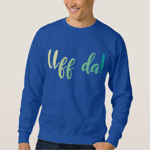 Moletom Uff Da! Norueguês, Minnesota