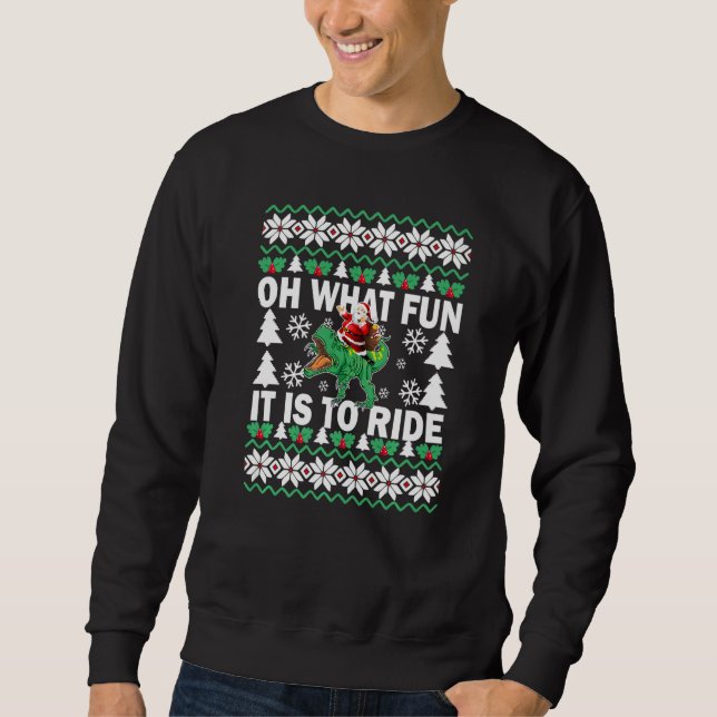 Moletom UGLY Christmas Oh What Fun It Is To Ride Dinosaur  (Frente)