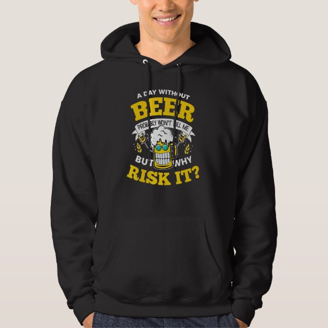 Moletom Um dia sem cerveja provavelmente não vai me Matar  (Frente)