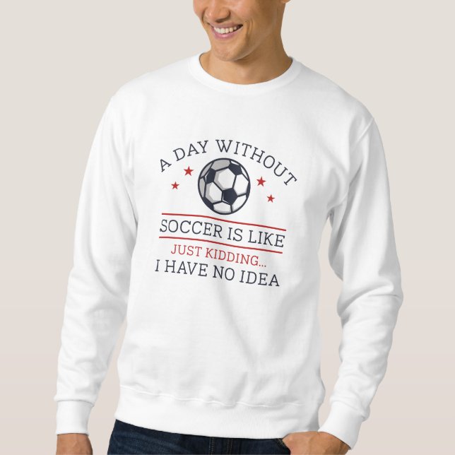 Moletom Um Dia Sem Futebol (Frente)
