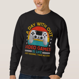 Moletom Um Dia Sem Jogo De Vídeo É Como Brincar Eu