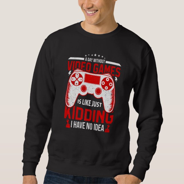 Moletom Um dia sem jogos de vídeo com Videos games (Frente)