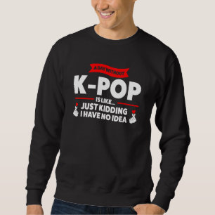 Moletom um dia sem k pop é como mercadoria k pop k pop