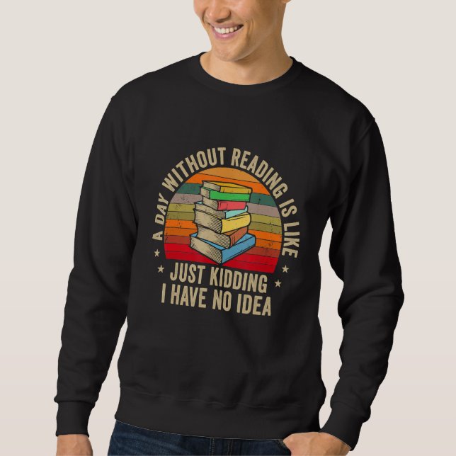 Moletom Um Dia Sem Ler É Como Bibliotecas De Nerd De Livro (Frente)