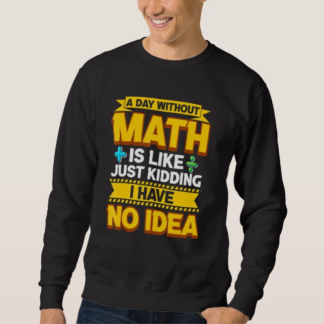 Moletom Um Dia Sem Mães De Geek De Matemática Engraçada Po (Frente)