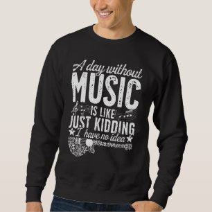 Moletom Um Dia Sem Música É Como Brincar Não