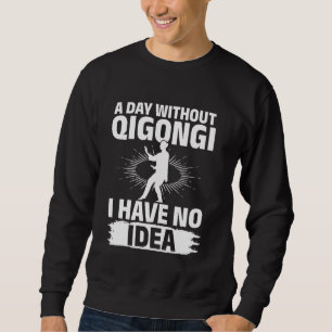 Moletom Um dia sem Qigong, não tenho ideia - Tai Chi Fig
