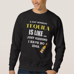 Moletom Um Dia Sem Tequila É Como Brincar.