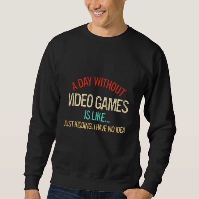 Moletom Um Dia Sem Videos games É Como Brincar (Frente)