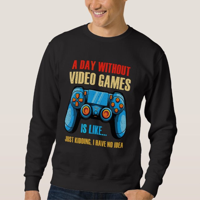 Moletom Um Dia Sem Videos games É Como Jogar Jogador (Frente)