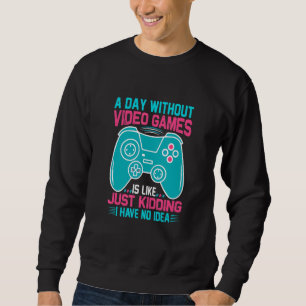 Moletom Um Dia Sem Videos games É Como Jogar Jogador