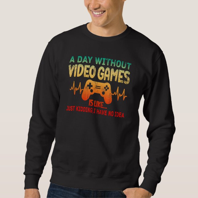 Moletom Um Dia Sem Videos games É Como Um Pulso De Jogo (Frente)