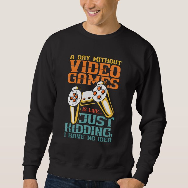 Moletom Um Dia Sem Videos games É Que Não Tenho Ideia (Frente)