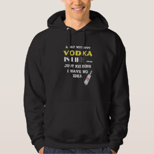 Moletom Um Dia Sem Vodka É Como Brincar Que Não Tenho