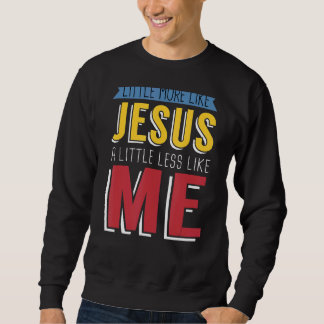 Moletom Um Pouco Mais Como Jesus Um Pouco Menos Como Eu Ch