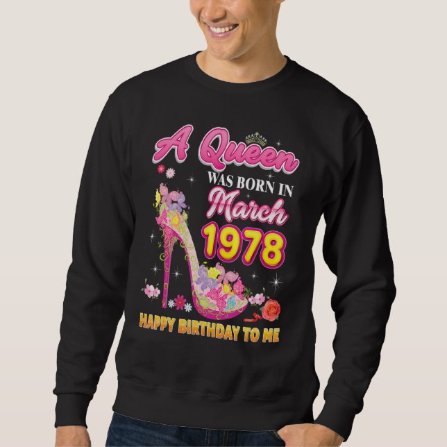 Moletom Uma Rainha Foi Nascer Em Março De 1978 Feliz Anive (Frente)