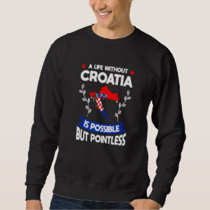 Moletom Uma Vida Sem Croácia É Possível Bandeira Croata