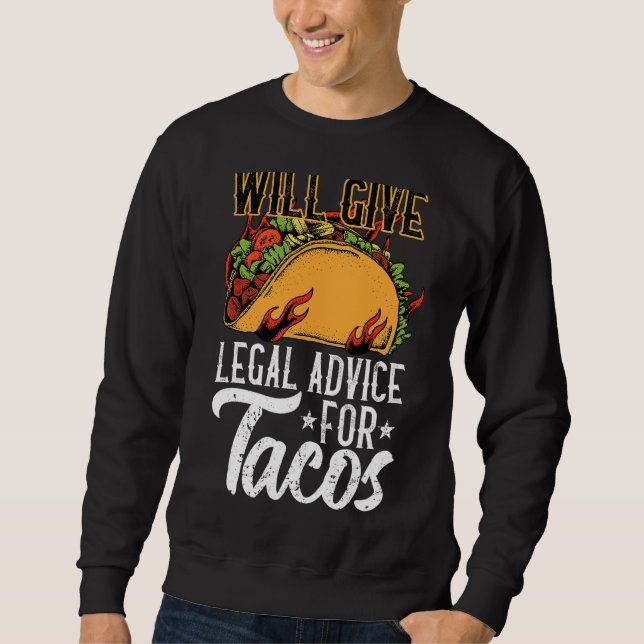 Moletom Vai Dar Tacos Para Um Advogado Fã (Frente)