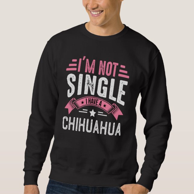 Moletom Valentine I'm Not Single I Have A Chihuahua Boy To (Frente)
