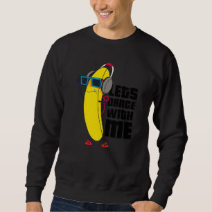 Moletom Vamos Dança Comigo Funny Banana Designs F