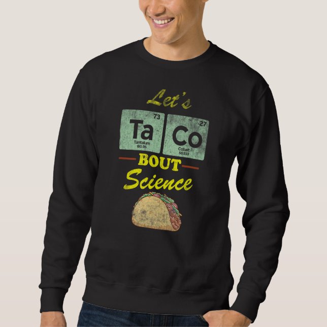 Moletom Vamos Taco aflita citação sobre Science Pun Sci (Frente)