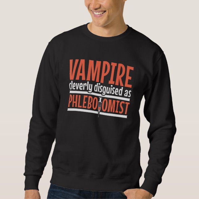 Moletom Vampire disguised as Phlebotomist Phlebotomy Techn (Frente)