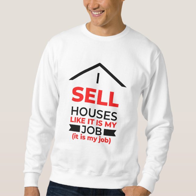 Moletom Vende Casas Como Se Fosse Meu Trabalho 2 (Frente)