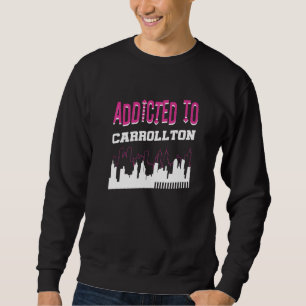 Moletom Viciado em Carrollton Vacation Humor Trip Texas