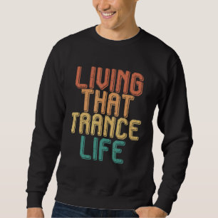 Moletom Vintage vivendo essa vida TRANCE