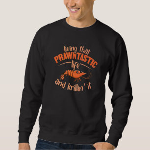 Moletom Vivendo Aquele Arma De Vida De Prawntasia Para Um