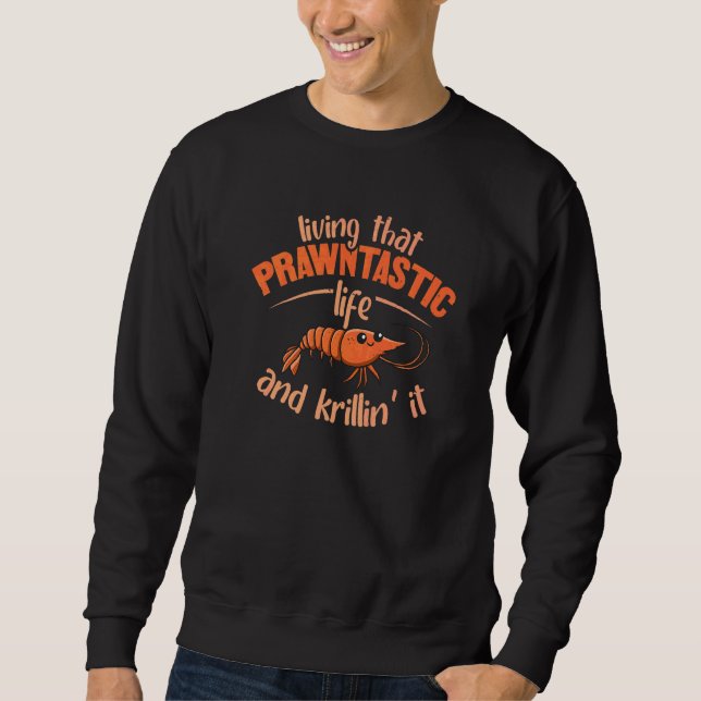Moletom Vivendo Aquele Arma De Vida De Prawntasia Para Um  (Frente)
