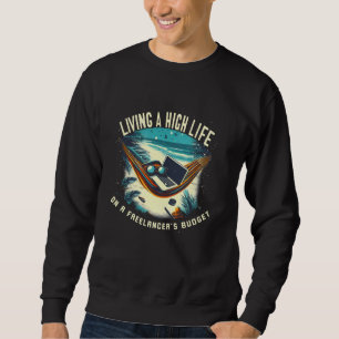 Moletom Vivendo uma vida alta no orçamento de um freelance