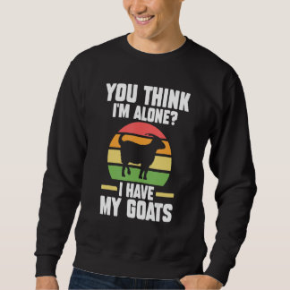 Moletom Você Acha Que Estou Sozinho Eu Tenho Minhas Cabras
