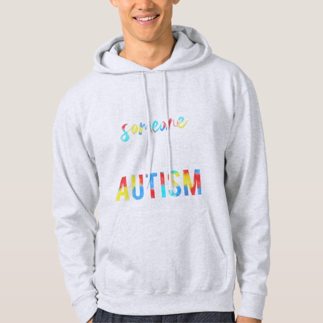 Moletom Você ama alguém com autismo e quer fazer o quê? (Frente)