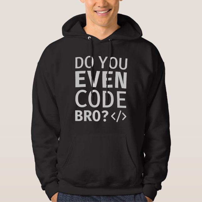 Moletom Você Até Código Bro (Frente)