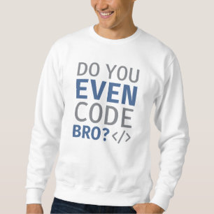 Moletom Você Até Código Bro