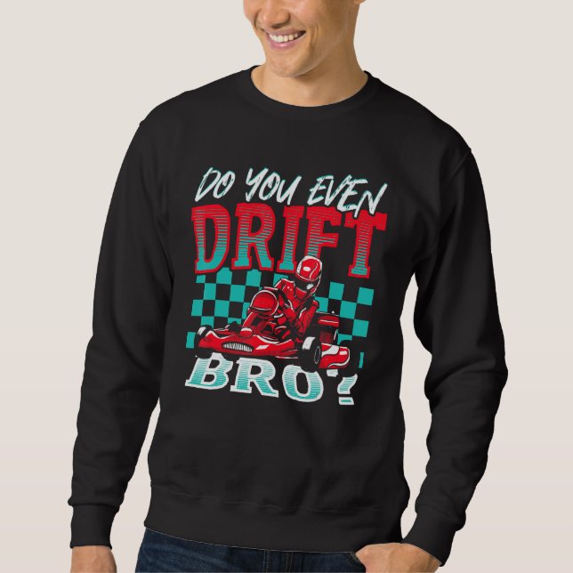 Moletom Você Derrapa Mesmo, Irmão Kart de Corrida Go-Kart (Frente)