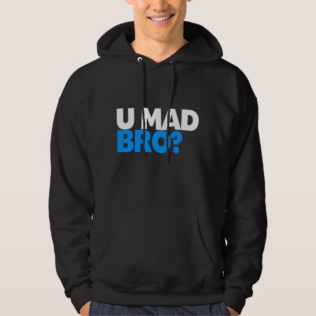 Moletom Você é louco, irmão? Eu nem estou bravo, irmão (Frente)