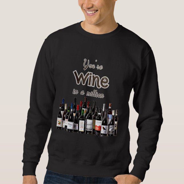 Moletom Você É Vinho Em Um Milhão (Frente)