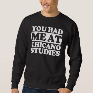 Moletom Você Me Teve Nos Estudos De Chicano