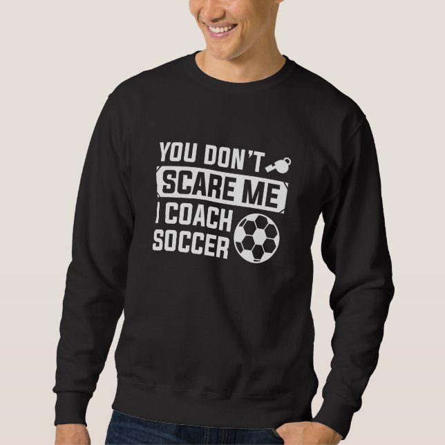Moletom Você não me assusta, eu treino futebol (Frente)