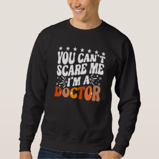 Moletom Você Não Pode Me Assustar Eu Sou Um Médico Sala De
