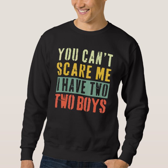 Moletom Você Não Pode Me Assustar Eu Tenho Dois Meninos (Frente)