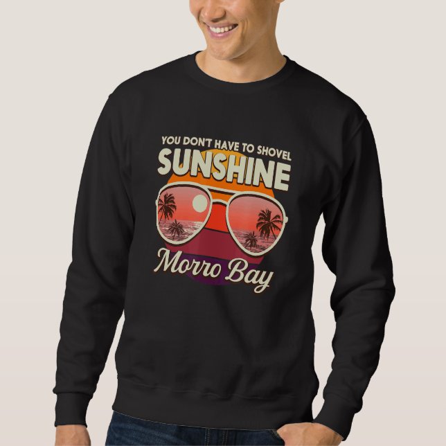 Moletom Você não tem que atirar em Sunshine Morro Bay Beac (Frente)