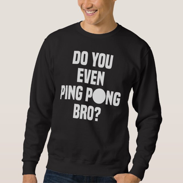 Moletom Você Ping Pong Bro? (Frente)