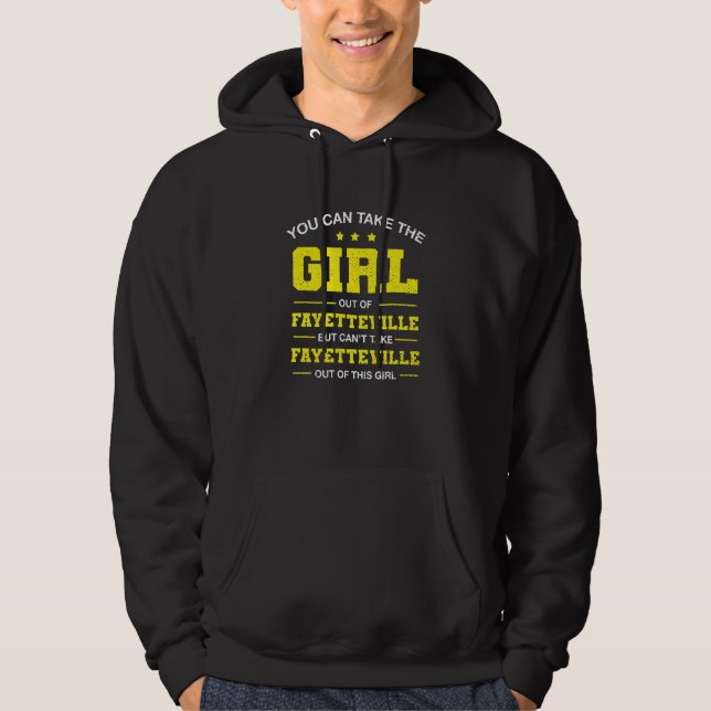 Moletom Você Pode Tirar A Garota De Fayetteville North Ca (Frente)