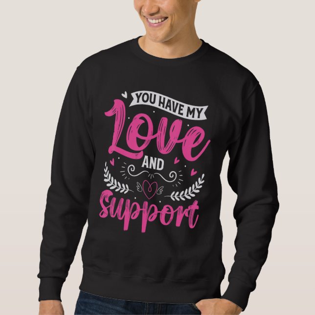 Moletom Você tem meu presente de amor e apoio para alguém  (Frente)