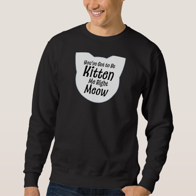 Moletom Você Tem Que Ser Gatinha Para Mim. (Frente)
