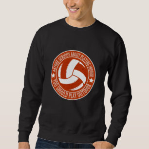 Moletom Voleibol - Você Deveria Brincar Ao Exterior