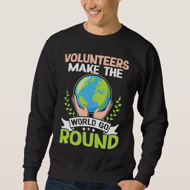 Moletom Volunteers Make The World Go Round (Frente)